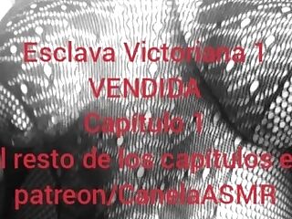 Esclava Victoriana Vendida Capitulo 1 Asmr